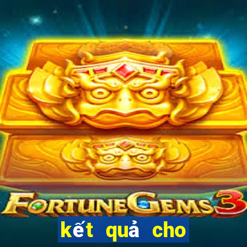 kết quả cho ngày mai