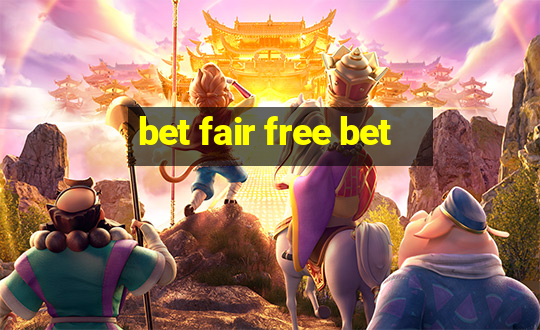 bet fair free bet