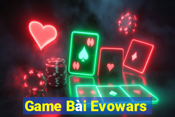 Game Bài Evowars