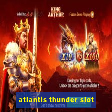 atlantis thunder slot