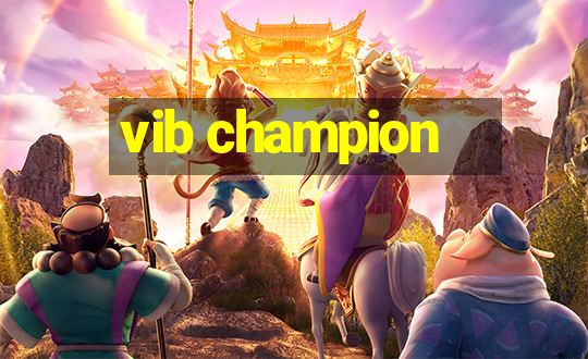 vib champion