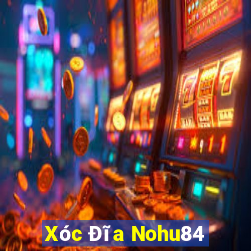 Xóc Đĩa Nohu84