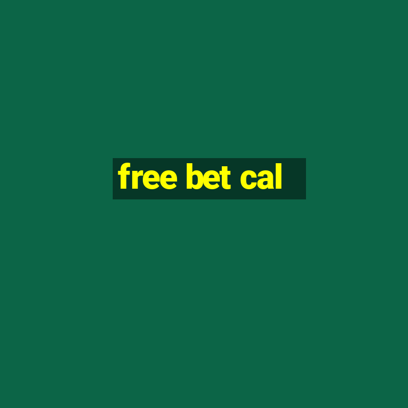 free bet cal