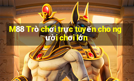 M88 Trò chơi trực tuyến cho người chơi lớn