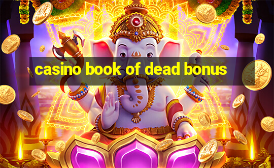 casino book of dead bonus