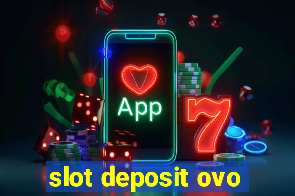 slot deposit ovo