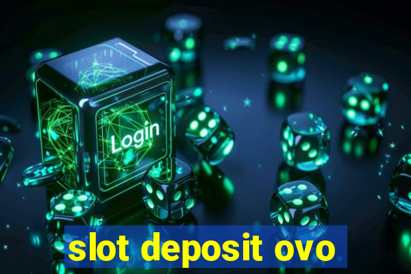 slot deposit ovo