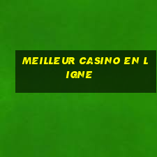 meilleur casino en ligne