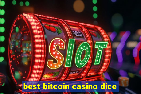 best bitcoin casino dice