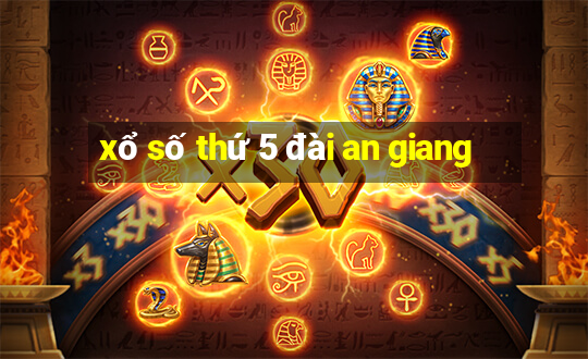 xổ số thứ 5 đài an giang