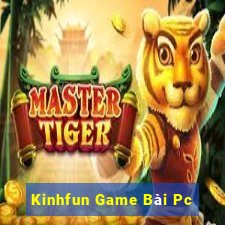 Kinhfun Game Bài Pc