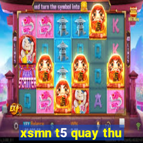 xsmn t5 quay thu