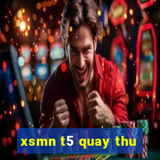 xsmn t5 quay thu