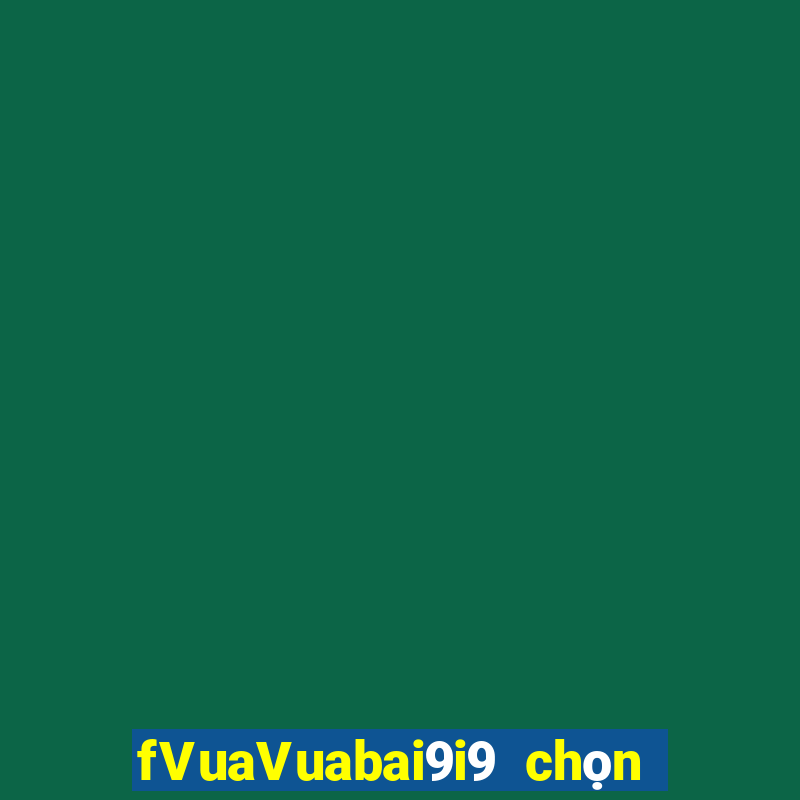 fVuaVuabai9i9 chọn ứng dụng