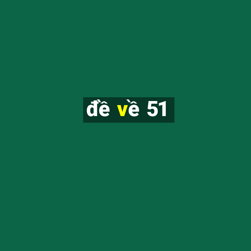 đề về 51