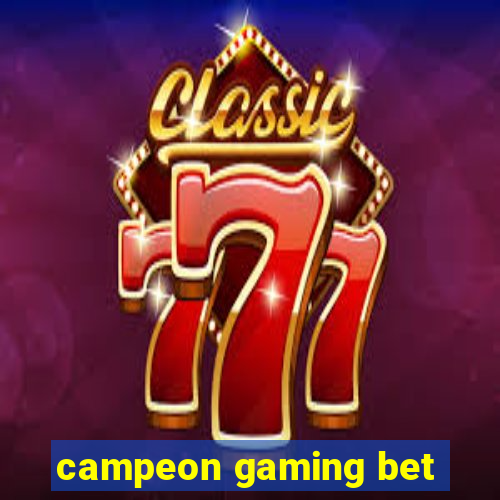 campeon gaming bet