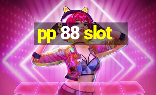 pp 88 slot