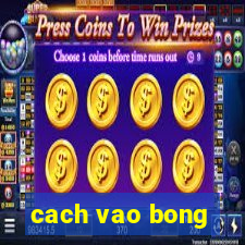 cach vao bong