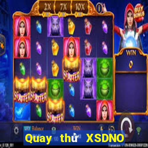 Quay thử XSDNO ngày 6