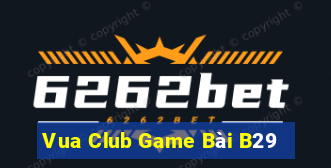 Vua Club Game Bài B29