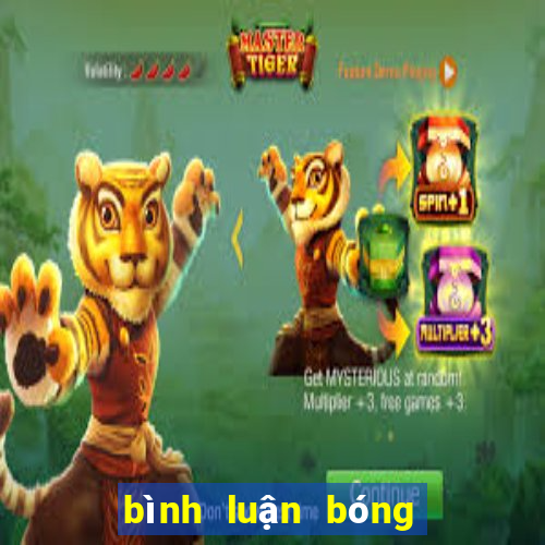 bình luận bóng đá hôm nay