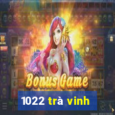 1022 trà vinh