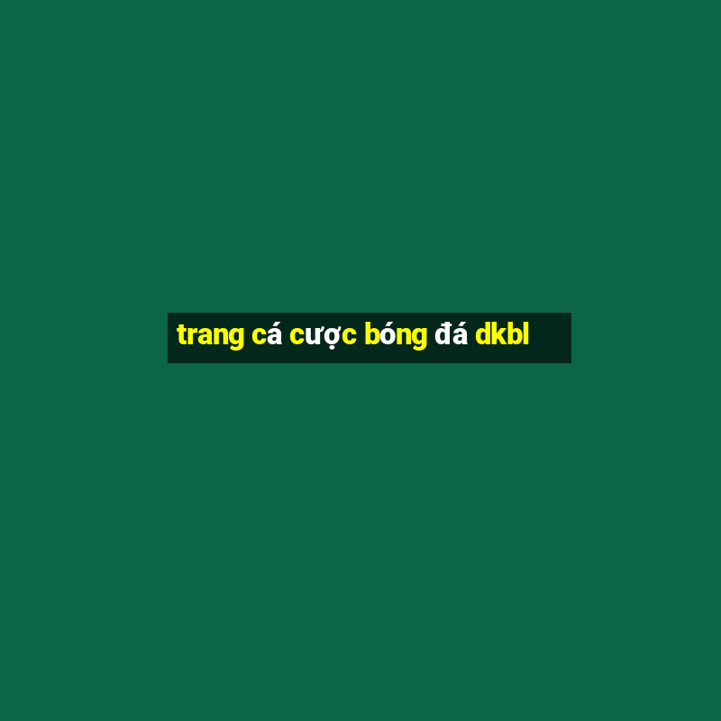 trang cá cược bóng đá dkbl