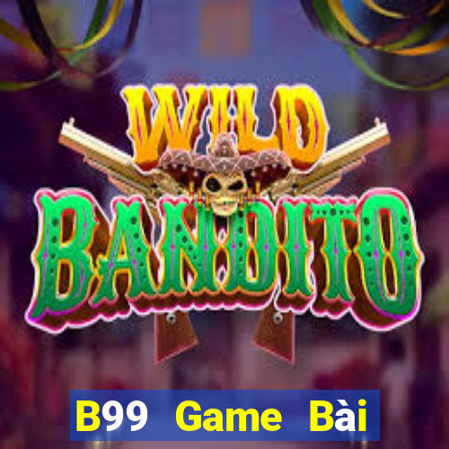 B99 Game Bài Online Miễn Phí