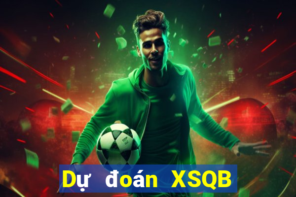 Dự đoán XSQB ngày 11