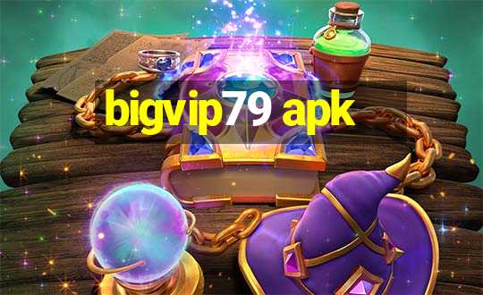 bigvip79 apk