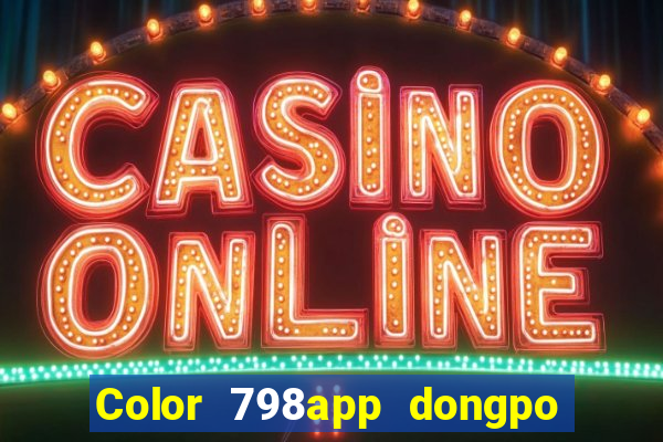 Color 798app dongpo tải về