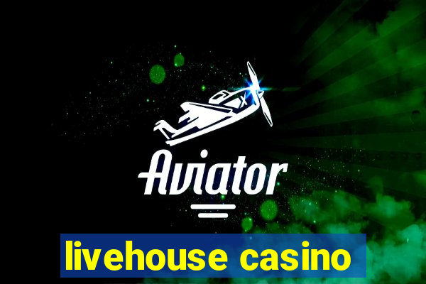 livehouse casino