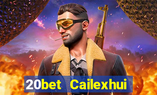 20bet Cailexhui Phần mềm tải về