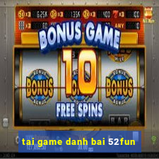 tai game danh bai 52fun