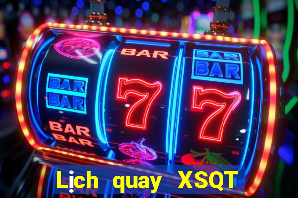 Lịch quay XSQT ngày 31