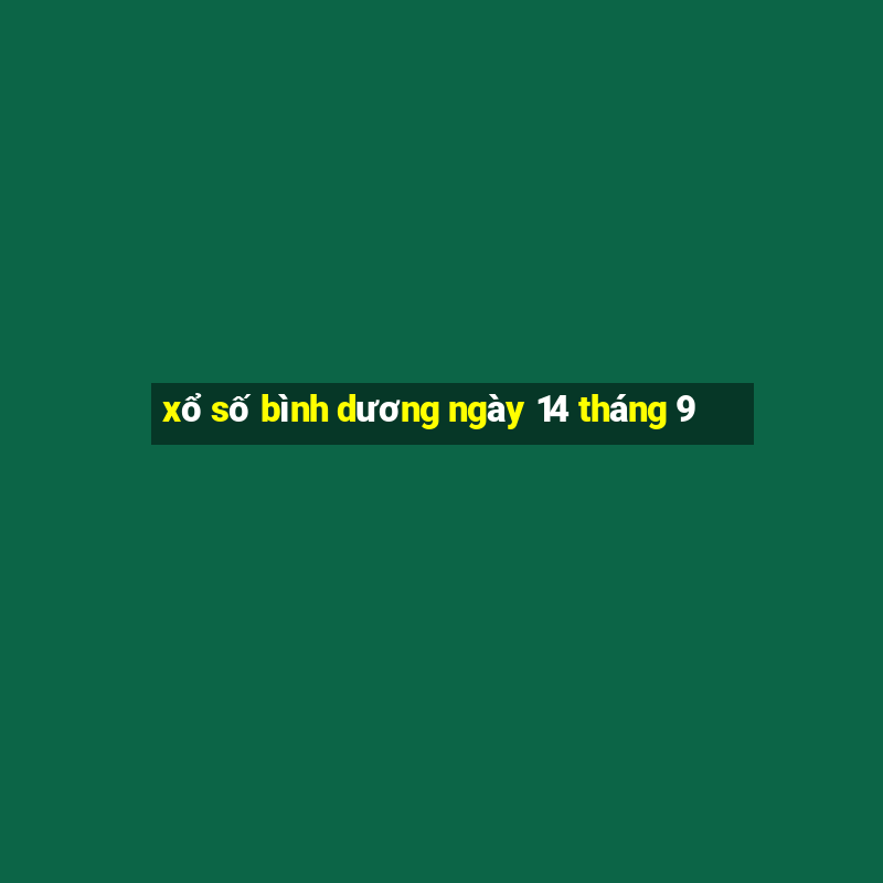 xổ số bình dương ngày 14 tháng 9