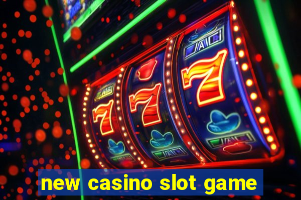 new casino slot game