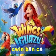 cwin bắn cá