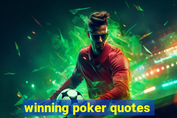 winning poker quotes