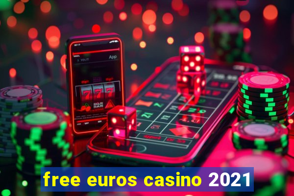 free euros casino 2021