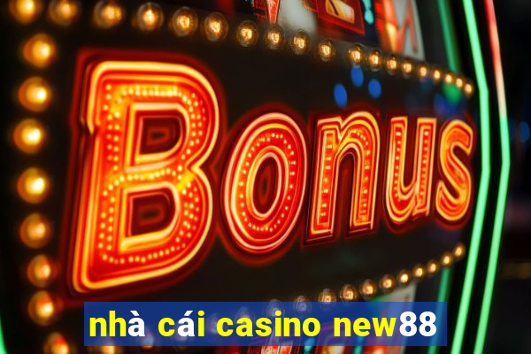 nhà cái casino new88