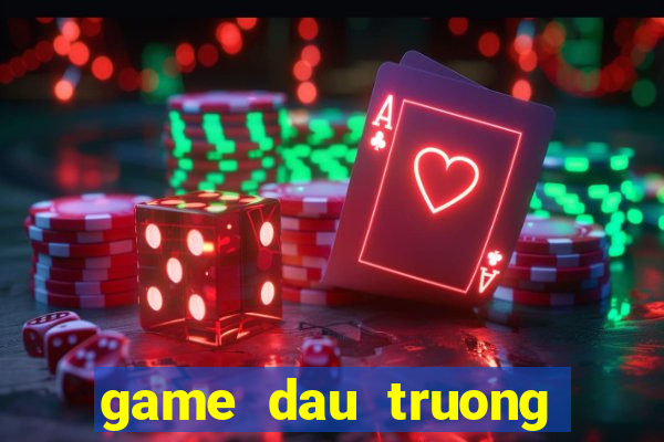 game dau truong rong huyen thoai rong chien