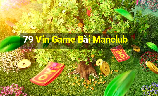 79 Vin Game Bài Manclub