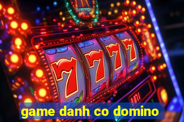 game danh co domino