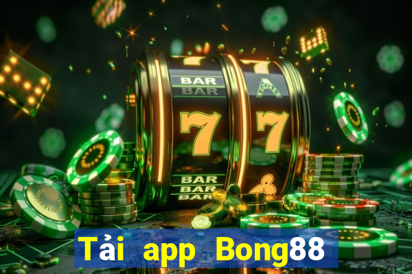 Tải app Bong88 Tặng 188k