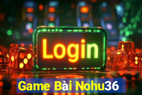 Game Bài Nohu36