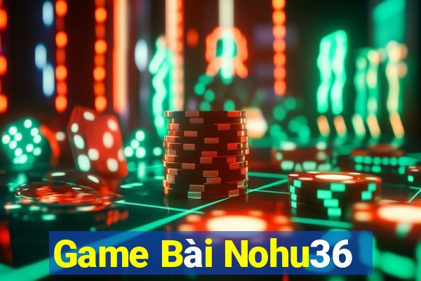 Game Bài Nohu36