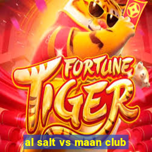 al salt vs maan club