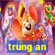 trung an