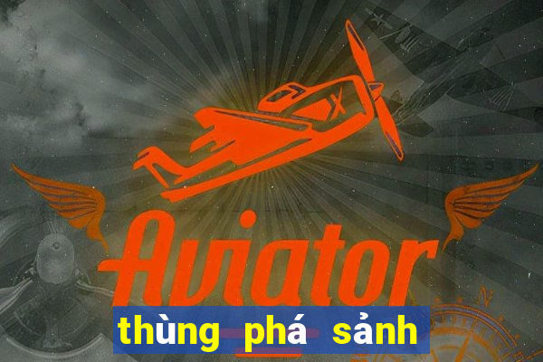 thùng phá sảnh rồng là gì